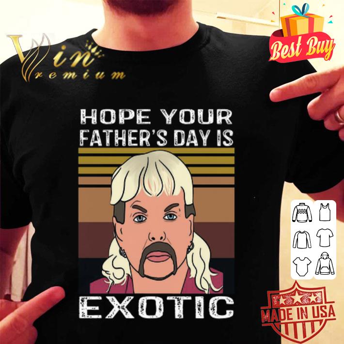 Vintage Hope Your Father’s Day Is Joe Exotic Tiger King shirt