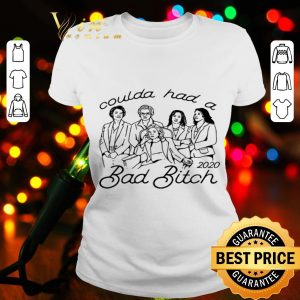 Coulda had a 2020 Bad Bitch shirt