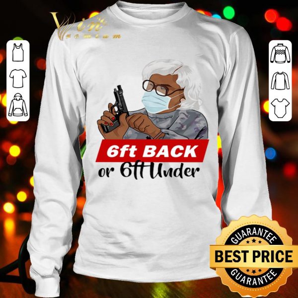 Madea mask 6 Feet back or 6 feet under Coronavirus shirt