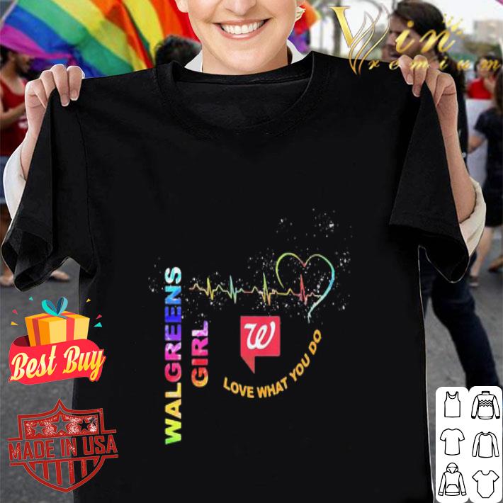 Heartbeat Walgreens Girl Love What You Do shirt
