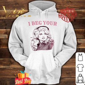 Dolly Rebecca Parton i beg your shirt