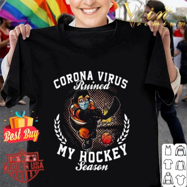 Gritty Mascot Corona virus ruined my hockey season shirt