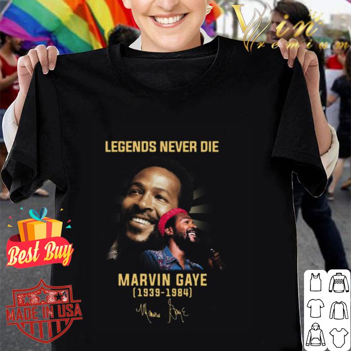 Legends Never Die Marvin Gaye 1939-1984 signature music soul shirt