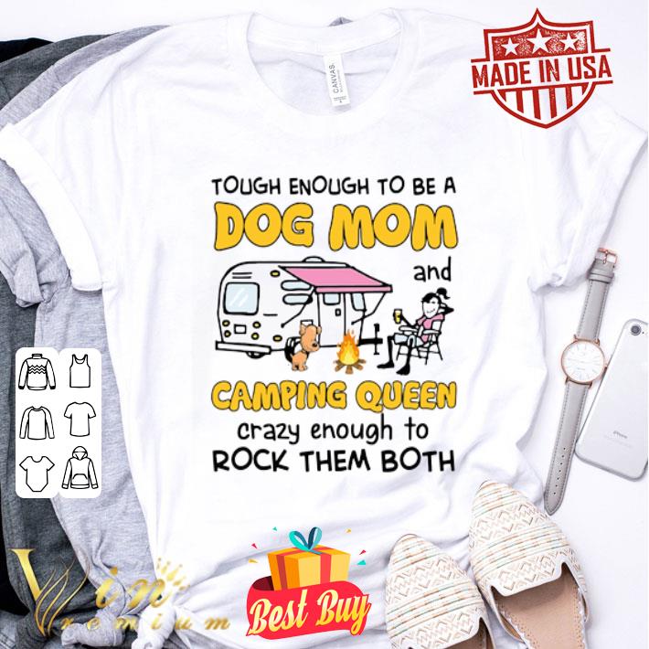 Tough enough to be dog mom and camping queen crazy mother day shirt