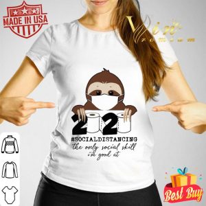 Sloth social distancing the only social skill im good at Coronavirus shirt