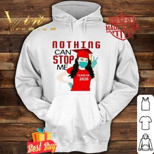 Nothing can stop me class of 2020 Coronavirus shirt