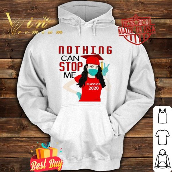 Nothing can stop me class of 2020 Coronavirus shirt