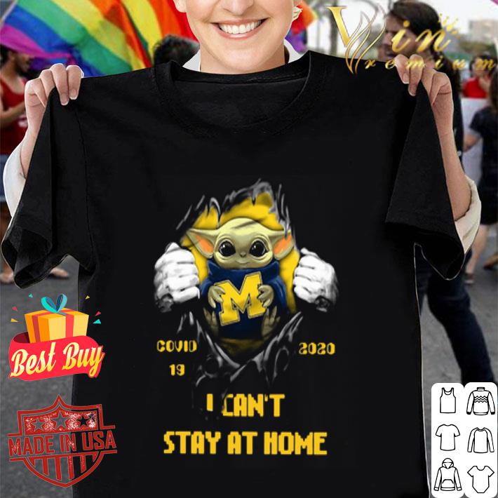 Baby Yoda Michigan Wolverines Covid-19 2020 I Can’t Stay At Home shirt
