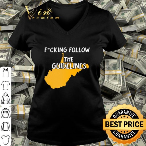 West Virginia Fucking Follow The Guidelines shirt