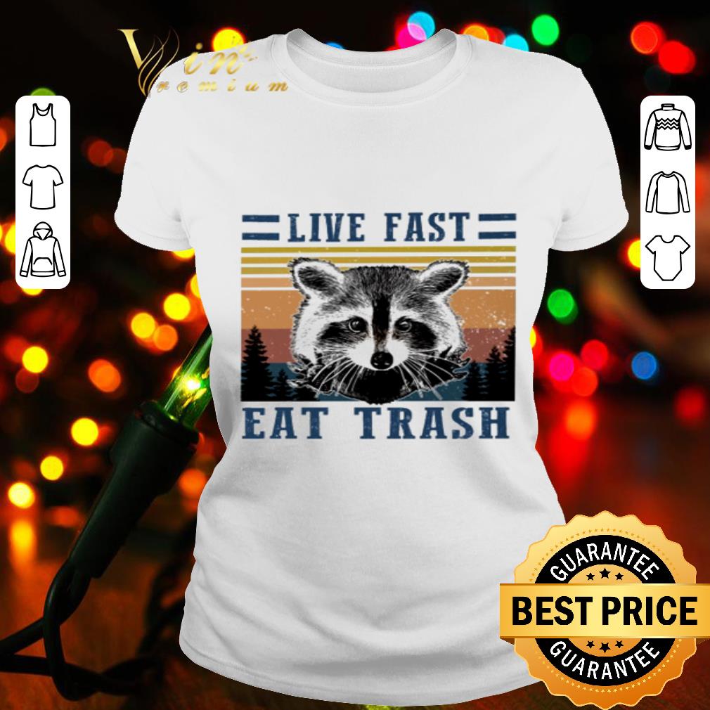 Vintage raccoon live fast eat trash shirt