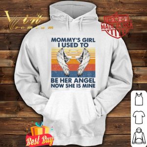 Mommy’s girl i used to be her angel now she mine vintage mother day shirt