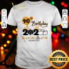 90th birthday 2020 the year when shit got real #quarantined Covid-19 shirt