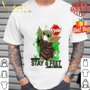 Baby Yoda Krystal please remember stay 6 feet Coronavirus shirt 1 Baby Yoda Krystal please remember stay 6 feet Coronavirus shirt