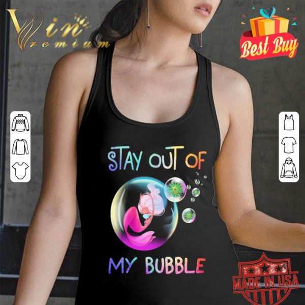 Mermaid mask stay out of my bubble Coronavirus shirt
