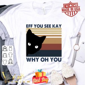 Black cat eff you see kay why oh you vintage shirt