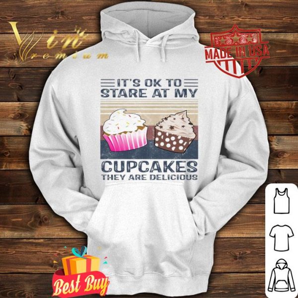 Cupcakes they are delicious it’s ok to stare at my vintage shirt
