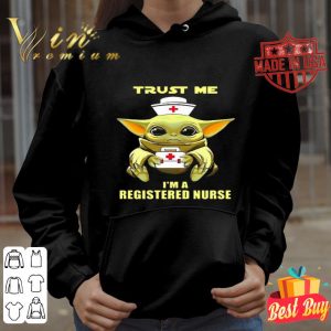 Baby Yoda trust me i’m a registered nurse Star Wars shirt