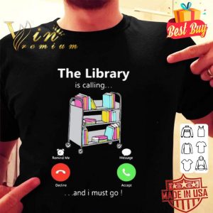The library is calling ...and I must go shirt