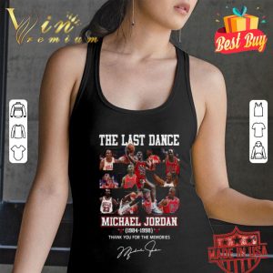 Michael Jordan 1984 1998 The last dance thank you for the memories shirt