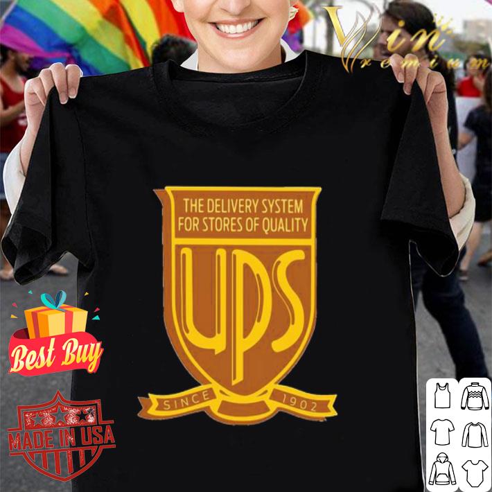 The delivery system for stores of quality UPS since 1902 shirt