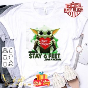 Baby Yoda hug Fred Meyer please stay 6 feet Have a nice day Coronavirus shirt