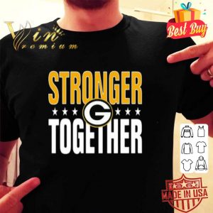 Stronger Green Bay Packers together shirt