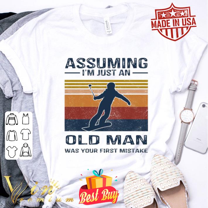 Snowboarding Assuming I’m Just An Old Lady Was Your First Mistake vintage shirt