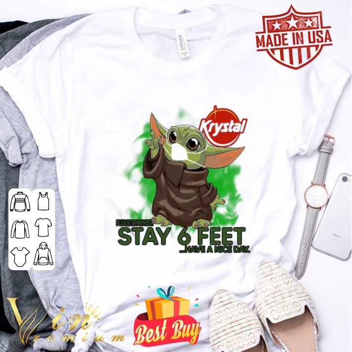 Baby Yoda Krystal please remember stay 6 feet Coronavirus shirt Baby Yoda Krystal please remember stay 6 feet Coronavirus shirt