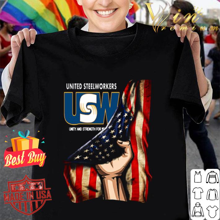United Steelworkers Unity And Strength For Workers American Flag shirt