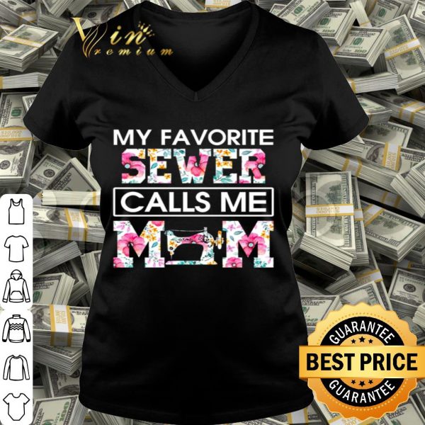 My favorite Sewer calls me mom floral mother day shirt