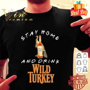 Friends Stay home and drink Wild Turkey Coronavirus shirt