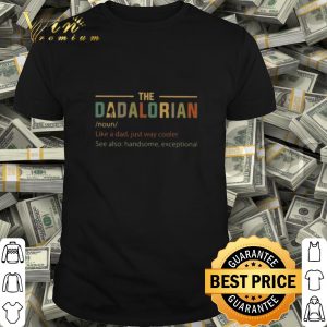 The Dadalorian like a dad just way cooler vintage father day shirt
