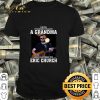 Never underestimate a grandma who listens to Eric Church shirt