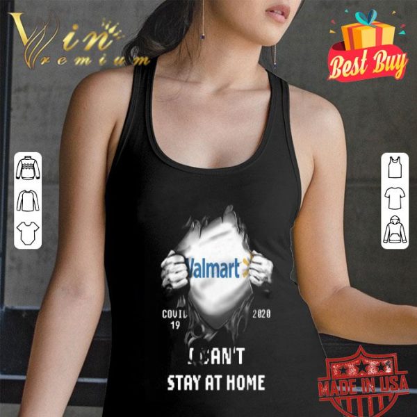 Walmart Covid-19 2020 I can’t stay at home shirt