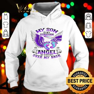 My son is my guardian angel he watches over my back shirt