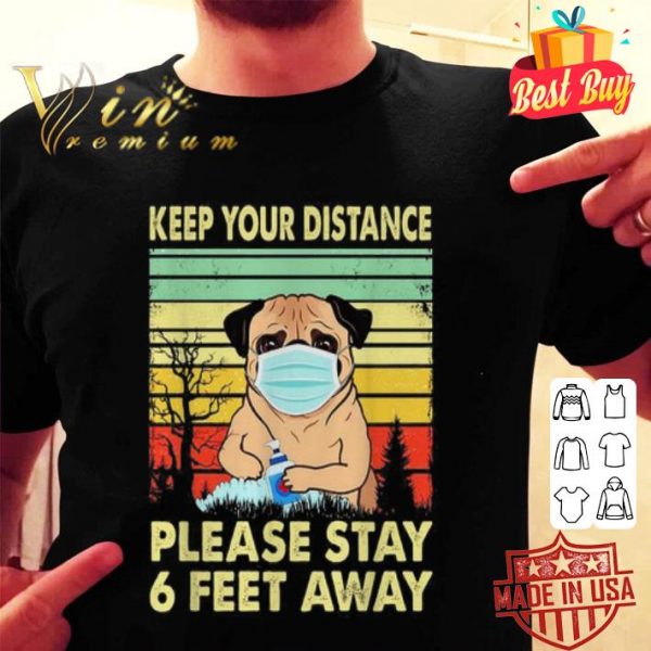 Pug mask keep your distance please stay 6 feet away vintage shirt
