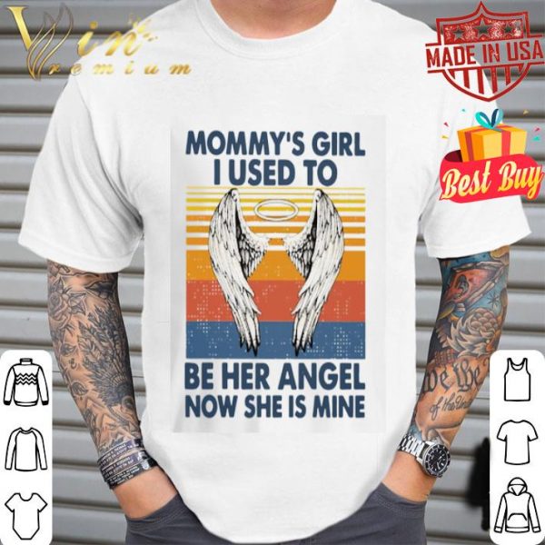 Mommy’s girl i used to be her angel now she mine vintage mother day shirt
