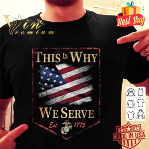 This Is Why We Serve Est 1775 American Flag shirt