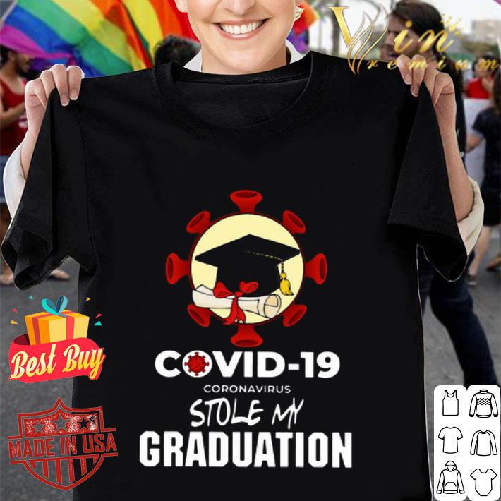 Covid-19 Coronavirus Stole My Graduation shirt