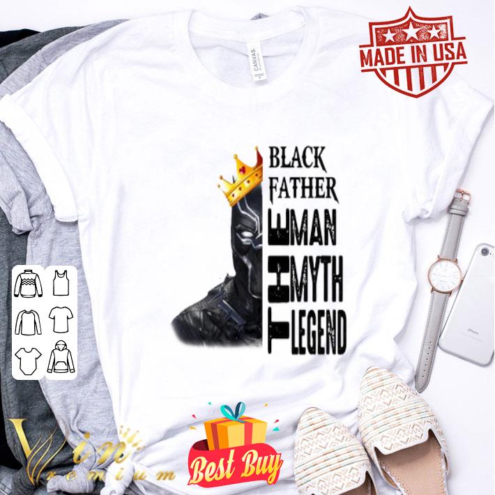 Black Panther father the man the myth the legend shirt