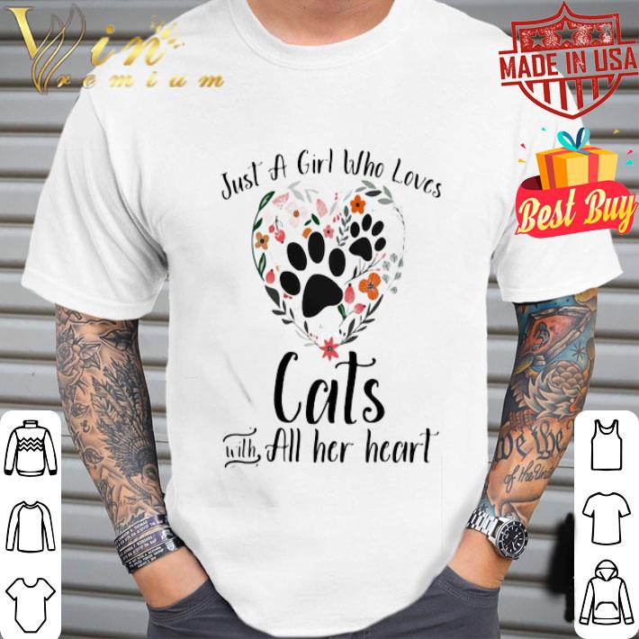 Just A Girl Who Loves Paw Cats With All Her Heart shirt