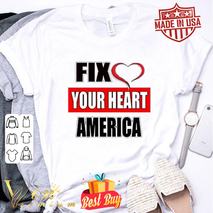 Fix your heart America My Life shirt