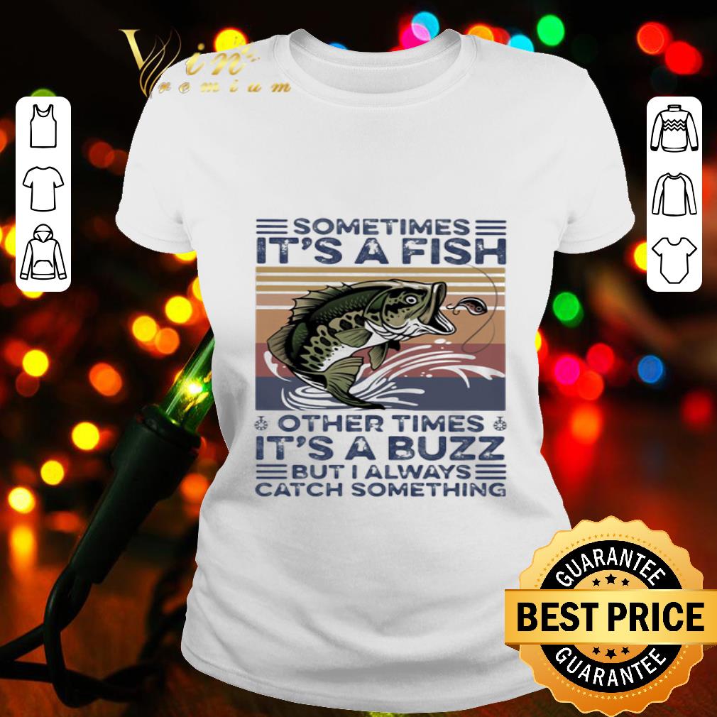Vintage Sometimes It’s A Fish Other Times It’s A Buzz shirt