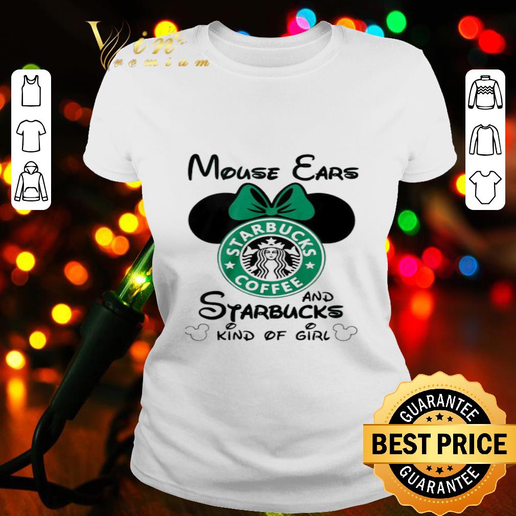 Minnie Mouse Ears And Starbucks Coffee Kind Of Girl shirt