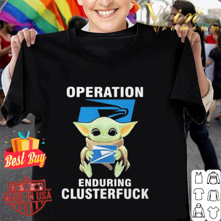 Star Wars Baby Yoda USPS Operation Enduring Clusterfuck shirt