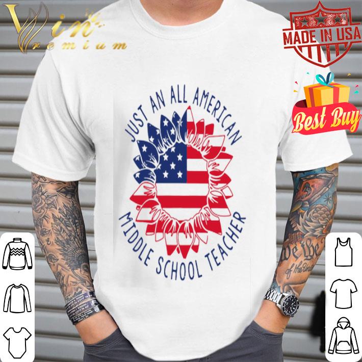 Just an all American Middle School Teacher American flower shirt