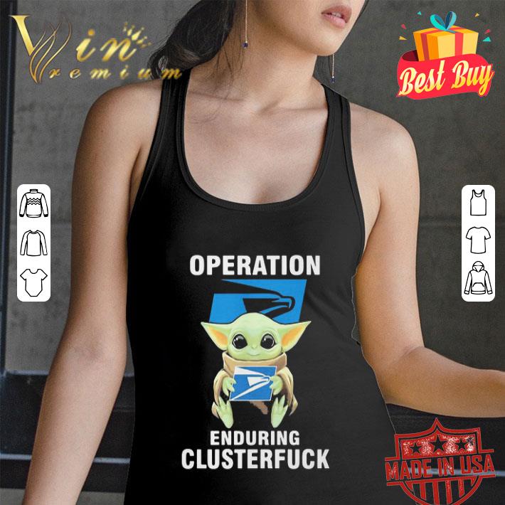 Star Wars Baby Yoda USPS Operation Enduring Clusterfuck shirt Star Wars Baby Yoda USPS Operation Enduring Clusterfuck shirt