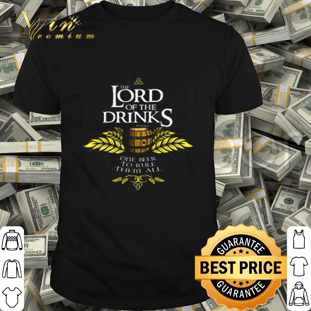 The lord of the drinks one beer to rule them all shirt