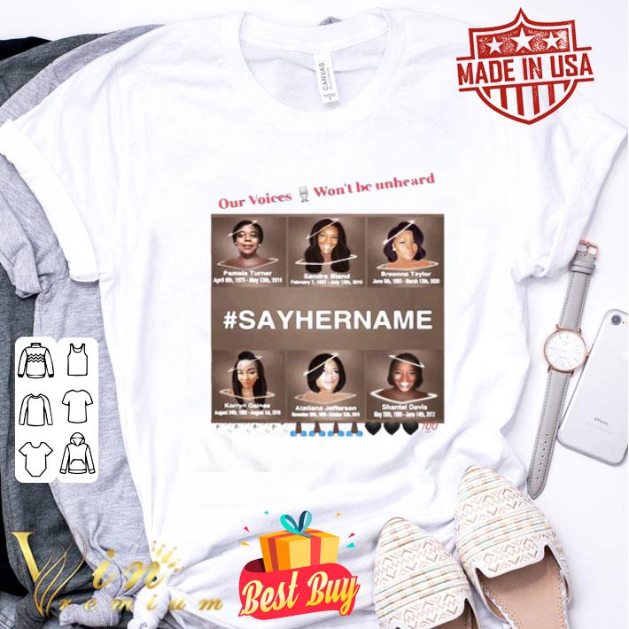 Our Voices Won’t Be Unheard Say Her Name Black Lives Matter shirt