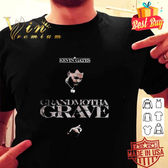 Kevin Gates Grandmotha Grave shirt